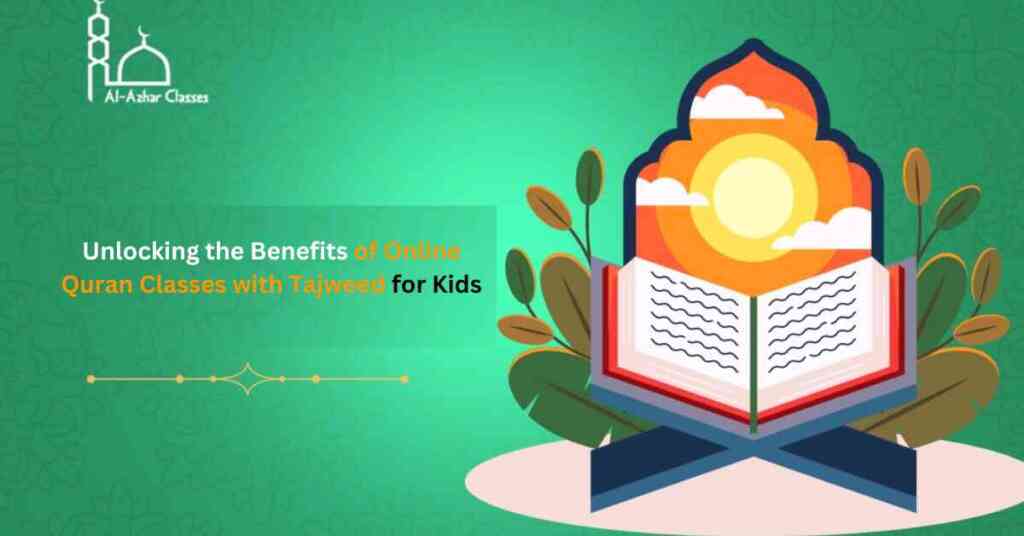 Unlocking the Benefits of Online Quran Classes with Tajweed for Kids