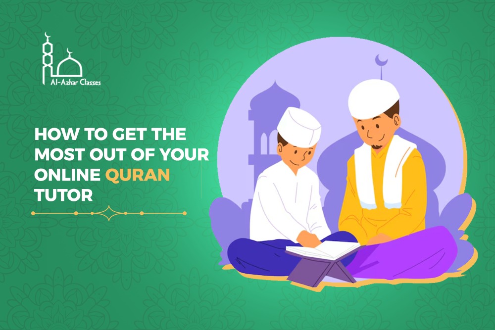 How to Get the Most Out of Your Online Quran Tutor