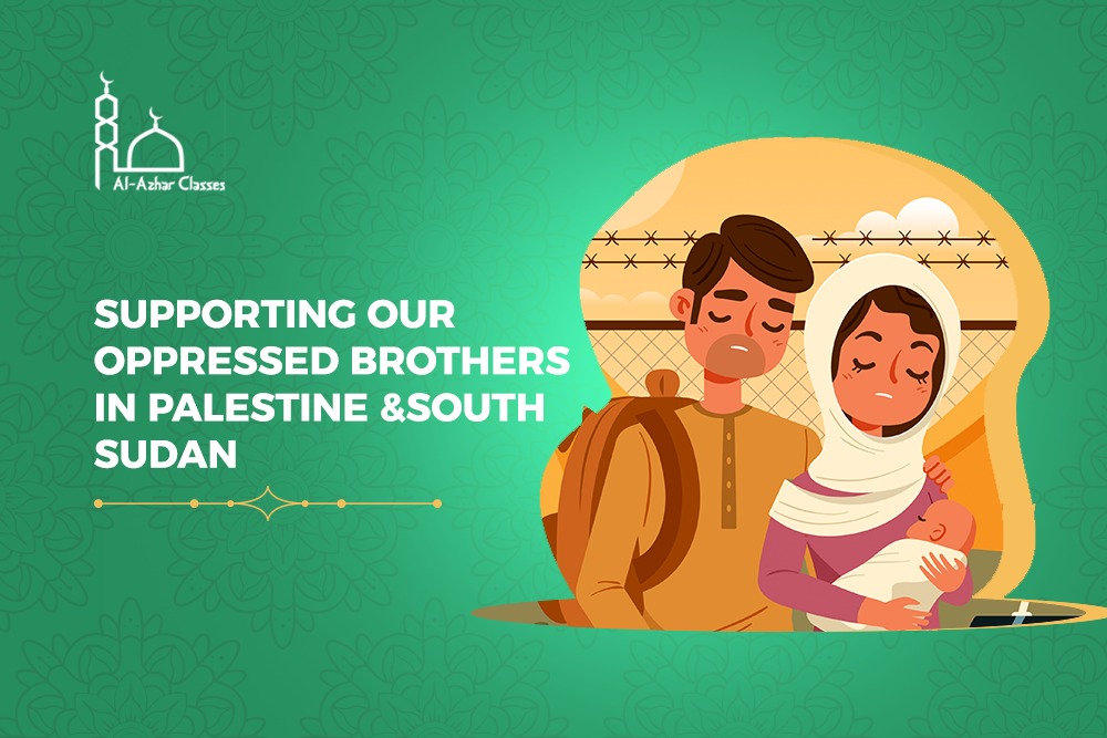 Supporting our oppressed brothers in Palestine and South Sudan